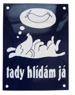 Smaltovaná psí cedule, Tady hlídám já , Modrá