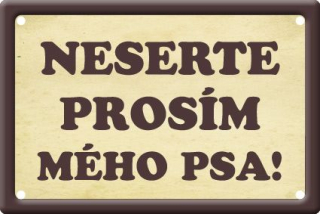Plechová psí cedule, Neserte mého psa !